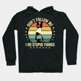 Funny onewheel don't follow me i do stupid things fathers day gift for one wheel lover Hoodie